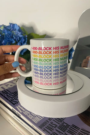 1-800-Block-His-Number Mug